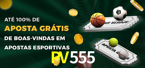 PV555 Ate 100% de Aposta Gratis