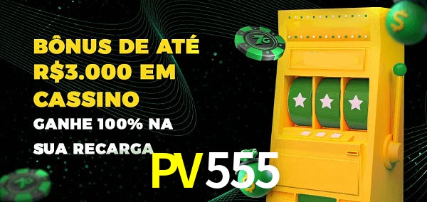 PV555 melhor bônus de depósito